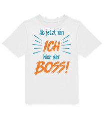 Motiv Ab Jetzt Bin Ich Der Boss · Kinder T-Shirt B&C