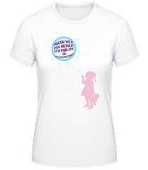 Finger Weg Von Der Seifenblase · Frauen Basic T-Shirt
