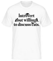 Introvert But Willing To Discuss Cats · T-shirt standard Homme