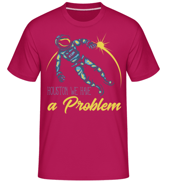 Aperçu: Houston We Have A Problem -  T-Shirt Shirtinator homme - Magenta - Devant