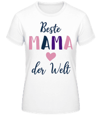 Beste Mama Der Welt · Frauen Basic T-Shirt