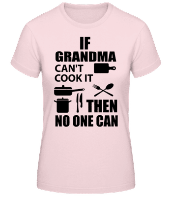 If Grandma Can't Cook It - Dámské basic tričko - Růžová - Napřed