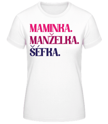 Maminka Manželka Šéfka - Dámske basic tričko - Biela - Predné