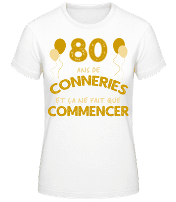 80 Ans De Conneries - T-shirt standard Femme - Blanc - Devant
