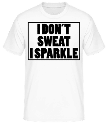 I Don't Sweat I Sparkle - T-shirt standard Homme - Blanc - Devant