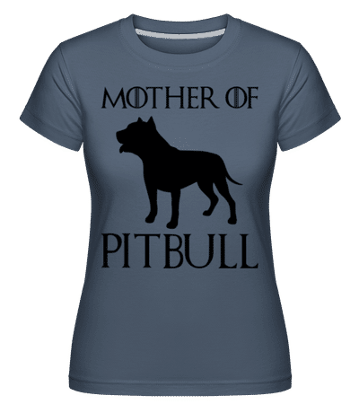 Mother Of Pitbull -  T-shirt Shirtinator femme - Bleu denim - Devant