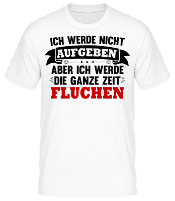 Ich Werde Nicht Aufgeben Rot - Männer Basic T-Shirt - Weiß - Vorne