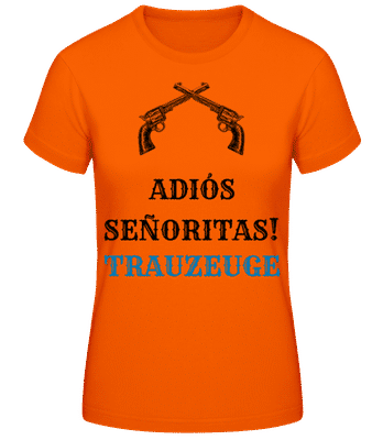 Adio´s Sen~oritas Trauzeuge - Frauen T-Shirt B&C - Orange - Vorne