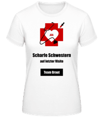 Scharfe Schwestern  Team Braut · Frauen Basic T-Shirt