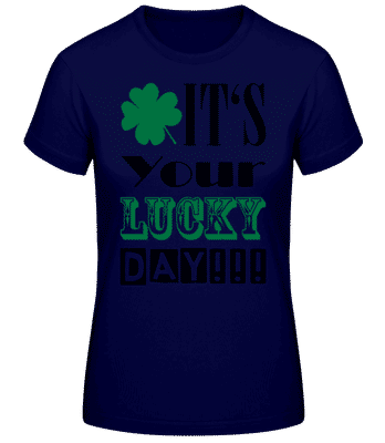 It's Your Lucky Day - St. Patrick's Day - Frauen Basic T-Shirt - Marine - Vorne