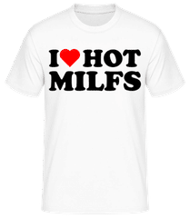 I Love Hot Milfs · T-shirt standard Homme