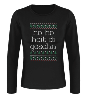 Ho Ho Hoit Di Goschn - Frauen Longsleeve Basic - Schwarz - Vorne