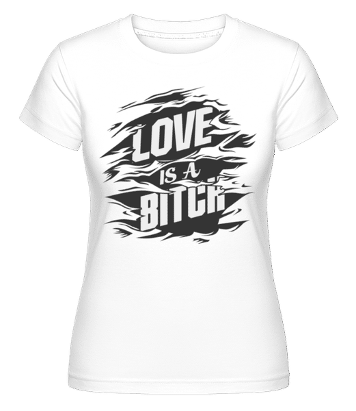 Aperçu: Love Is A Bitch -  T-shirt Shirtinator femme - Blanc - Devant