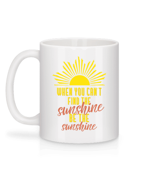 Aperçu: When You Can't Find The Sunshine - Mug en céramique blanc - Blanc - Derrière