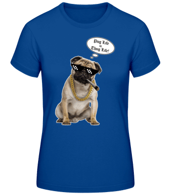 Pug Life Thug Life - T-shirt standard Femme - Bleu royal - Devant
