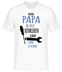 Wenn Papa Nicht Reparieren Kann 4 - Männer Basic T-Shirt - Weiß - Vorne