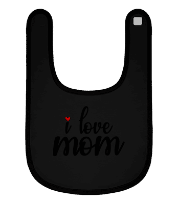 I Love Mom - Baby Bio Lätzchen - Schwarz - Vorne