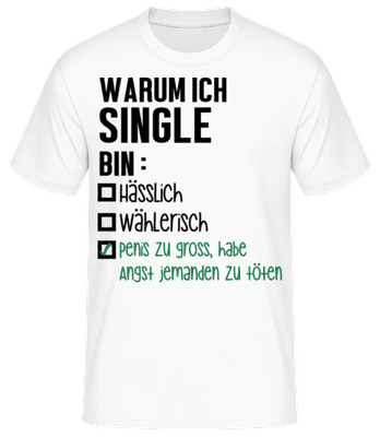 Warum Ich Single Bin - Männer Basic T-Shirt - Weiß - Vorne