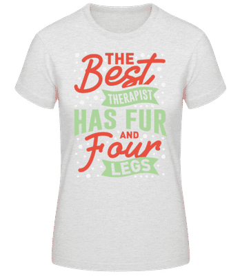 The Best Therapist Has Fur And Four Legs - Women's Basic T-Shirt - Heather grey - Front
