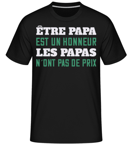 Aperçu: Être Papa Est Un Honneur -  T-Shirt Shirtinator homme - Noir - Devant