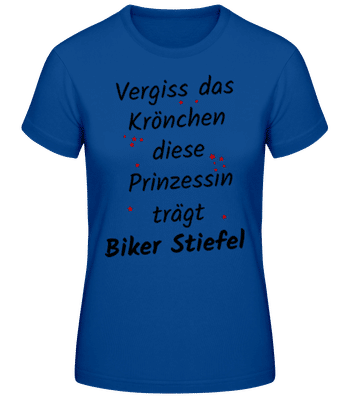 Prinzessin Trägt Biker Stiefel - Frauen Basic T-Shirt - Royalblau - Vorne