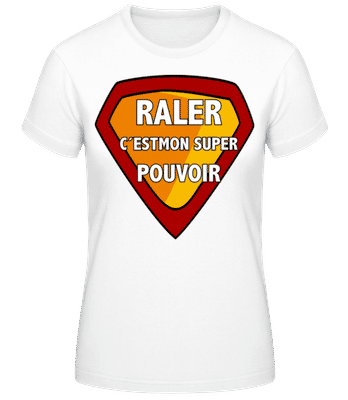 Raler C´Esmon Super Pouvoir - T-shirt standard Femme - Blanc - Devant