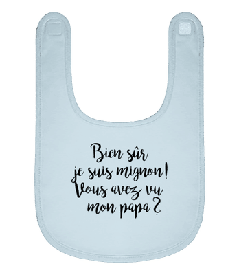 Bien Sûr Je Suis Mignon! Papa - Bavoir Bébé bio - Bleu clair - Devant