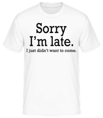 Sorry I'm Late 1 · T-shirt homme B&C