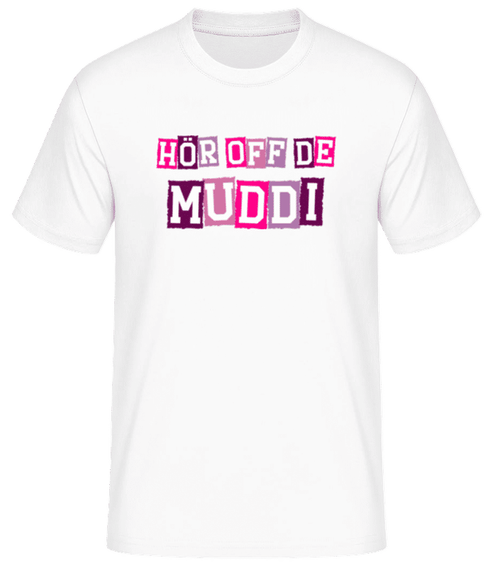 Vorschau: Hör Off De Muddi - Männer Basic T-Shirt - Weiß - Vorne