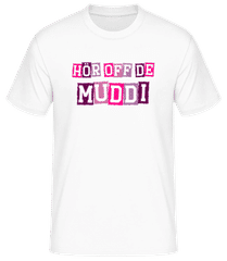 Hör Off De Muddi · Männer Basic T-Shirt