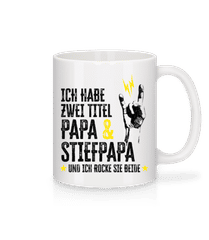 Ich Habe Zwei Titel Papa Und Stiefpapa · Tasse