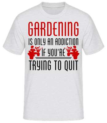 Gardening Is An Addiction - Men's Basic T-Shirt - Heather grey - Front