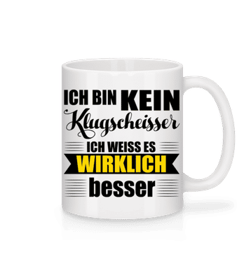Ich Bin Kein Klugscheisser - Tasse - Weiß - Vorne