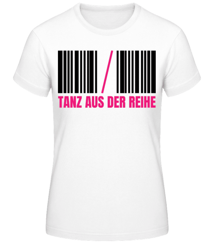 Vorschau: Tanz Aus Der Reihe - Frauen Basic T-Shirt - Weiß - Vorne