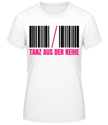 Tanz Aus Der Reihe - Frauen Basic T-Shirt - Weiß - Vorne
