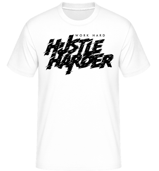 Aperçu: Work Hard Hustle Harder -  T-Shirt Shirtinator homme - Blanc - Devant