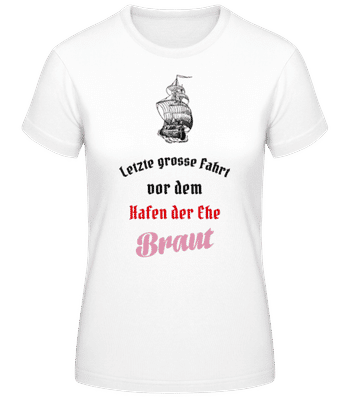 Hafen Der Ehe Braut - Frauen Basic T-Shirt - Weiß - Vorne