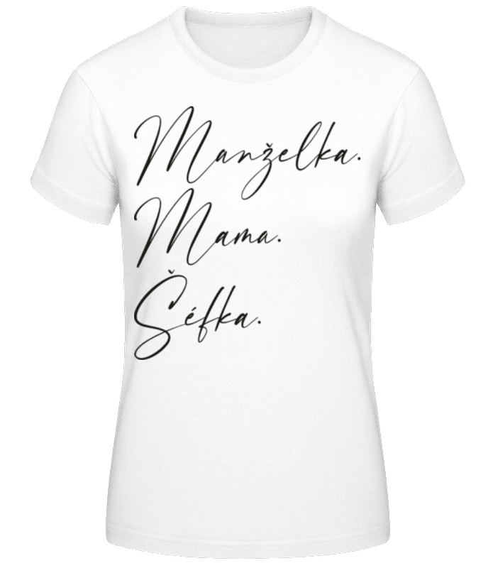 Náhľad: Manželka Mama Šéfka - Dámske basic tričko - Biela - Predné
