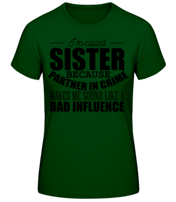 Sister But Partner In Crime - T-shirt standard Femme - Vert bouteille - Devant
