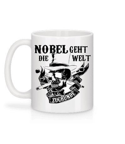 Nobel Geht Die Welt Zugrunde - Tasse - Weiß - Hinten