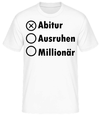Abitur Ausruhen Millionär - Männer Basic T-Shirt - Weiß - Vorne