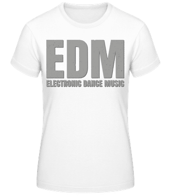 EDM Electronic Dance Music - Frauen Basic T-Shirt - Weiß - Vorne