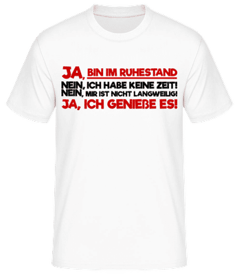 Ja, Ich Bin Im Ruhestand - Männer Basic T-Shirt - Weiß - Vorne