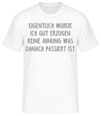 Eigentlich Gut Erzogen - Männer Basic T-Shirt - Weiß - Vorne