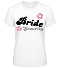 Bride Security Hibiscus - Frauen Basic T-Shirt - Weiß - Vorne