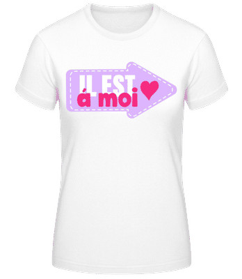 Il est à moi - T-shirt standard Femme - Blanc - Devant