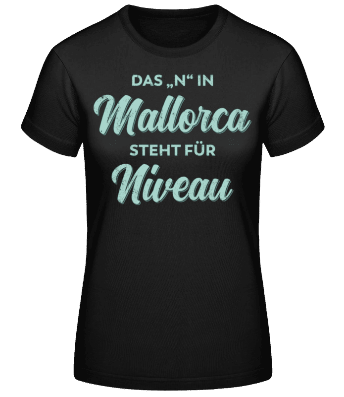 Vorschau: Das N In Mallorca Steht Fuer Niveau - Frauen Basic T-Shirt - Schwarz - Vorne