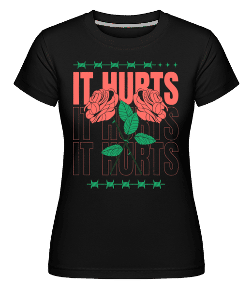 Aperçu: It Hurts -  T-shirt Shirtinator femme - Noir - Devant