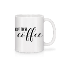 But First Coffee - Mug en céramique blanc - Blanc - Devant