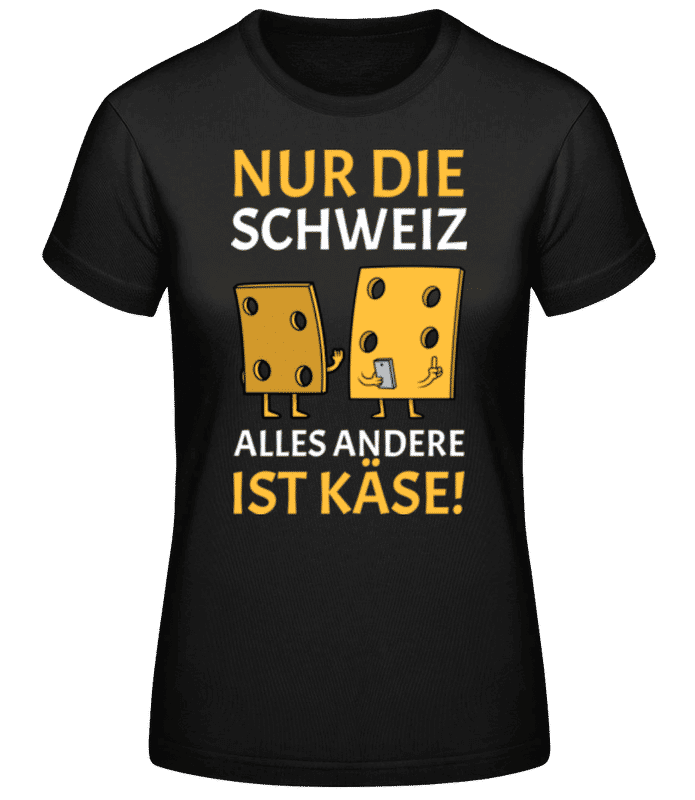 Vorschau: Käse Nur Die Schweiz - Frauen Basic T-Shirt - Schwarz - Vorne
